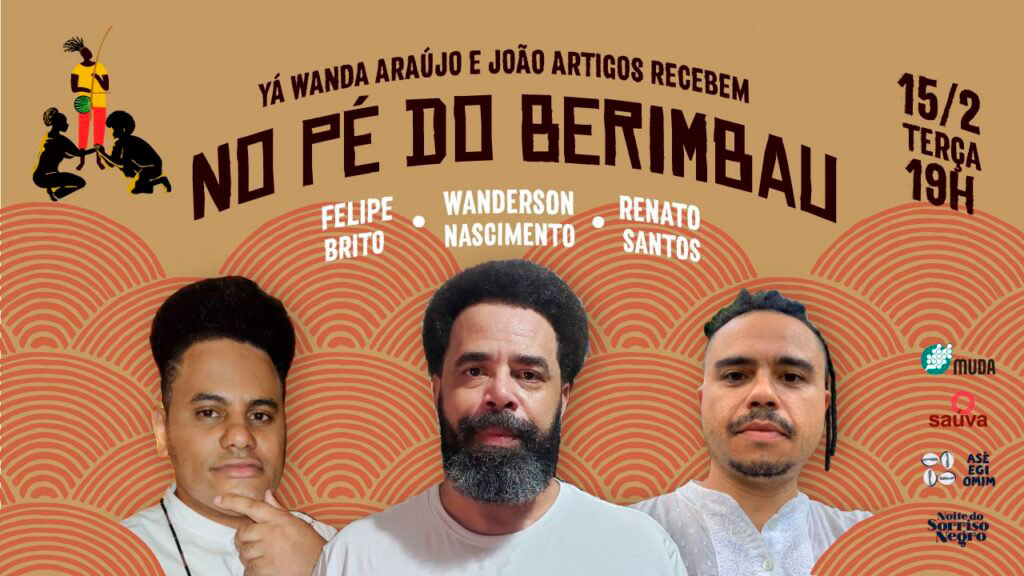 Terça tem conversa ‘No Pé do Berimbau’ – programa feito por pessoas pretas para falar de pretitude!